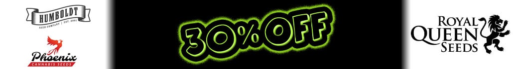 30% OFF Phoenix, Humboldt Seed Co and Royal Queen Seeds!!!